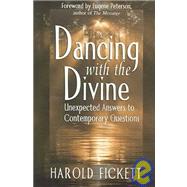 Dancing with the Divine: Unexpected Answers to Contemporary Questions