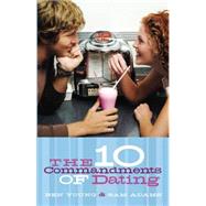 The Ten Commandments Of Dating