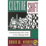 Culture Shift : Communicating God's Truth to Our Changing World