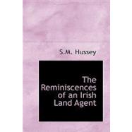 Reminiscences of an Irish Land Agent : Compiled by Home Gordon, with Two Portraits
