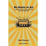 No Static at All : A behind the scenes journey through radio and pop music-2009 Updated Version