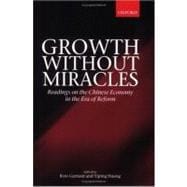 Growth without Miracles Readings on the Chinese Economy in the Era of Reform