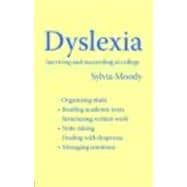 Dyslexia: Surviving and Succeeding at College