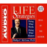 Life Strategies Doing What Works Doing What Matters