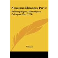 Nouveaux Melanges, Part : Philosophiques, Historiques, Critiques, Etc. (1774)