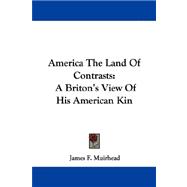 America the Land of Contrasts : A Briton's View of His American Kin