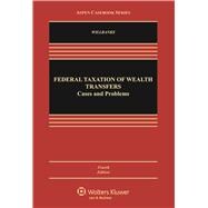 Federal Taxation of Wealth Transfers Cases and Problems