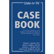 DSM-IV-TR Casebook : A Learning Companion to the Diagnostic and Statistical Manual of Mental Disorders, Text Revision