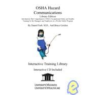Osha Hazard Communications: Introductory but Comprehensive Osha (Occupational Safety and Health) Training for the Managers and Employees in a Worker Safety Program