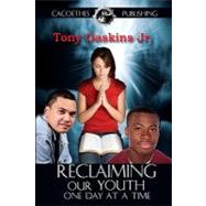 Reclaiming Our Youth : One Day at a Time