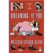 Dreaming of You A Novel in Verse