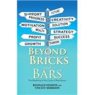 Beyond Bricks and Bars