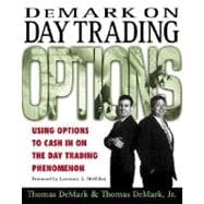 DeMark on Day Trading Options : Using Options to Cash in on the Day Trading Phenomenon