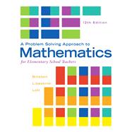 Problem Solving Approach to Mathematics for Elementary School Teachers, A, Plus MyMathLab -- Access Card Package