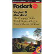 Virginia and Maryland : The Complete Guide with Colonial Villages, Battlefields, and the Shore