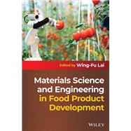 Materials Science and Engineering in Food Product Development