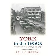 York in the 1950s Ten Years that Changed a City