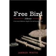 Free Bird A Memoir