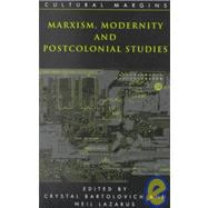 Marxism, Modernity and Postcolonial Studies