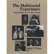The Multiracial Experience; Racial Borders as the New Frontier