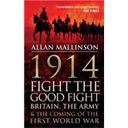 1914: Fight the Good Fight,9780857500595