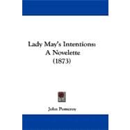 Lady May's Intentions : A Novelette (1873)