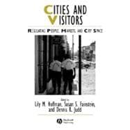 Cities and Visitors Regulating People, Markets, and City Space