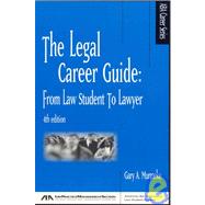 The Legal Career Guide: From Law Student to Lawyer