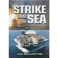 Strike from the Sea: The Royal Navy & United States Navy at War in the Middle East