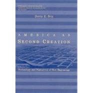 America as Second Creation Technology and Narratives of New Beginnings