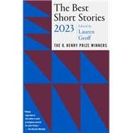 The Best Short Stories 2023 The O. Henry Prize Winners
