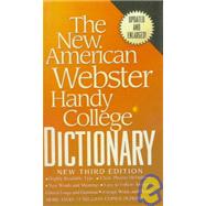 The New American Webster Handy College Dictionary: Includes Abbreviations, Geographical Names, Foreign Words and Phrases, Forms of Address, Weights and Measures, Signs and Symbols