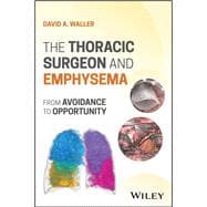 The Thoracic Surgeon and Emphysema From avoidance to opportunity