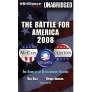 The Battle for America 2008: The Story of an Extraordinary Election