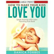 How to Make Your Kids Love You