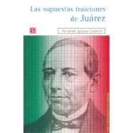 Las supuestas traiciones de Juárez