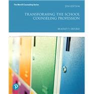 TRANSFORMING THE SCHOOL COUNSELING PROFESSION,9780134610597
