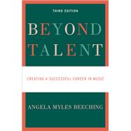 Beyond Talent: Creating a Successful Career in Music