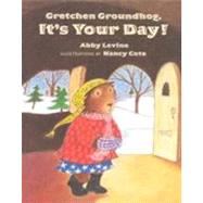 Gretchen Groundhog, It's Your Day!