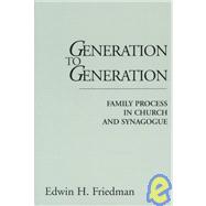 Generation to Generation; Family Process in Church and Synagogue