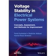 Voltage Stability in Electrical Power Systems Concepts, Assessment, and Methods for Improvement,9781119830597