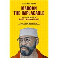Maroon the Implacable The Collected Writings of Russell Maroon Shoatz