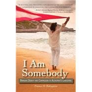 I Am Somebody: Bringing Dignity and Compassion to Alzheimer's Caregiving