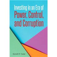 Investing in an Era of Power, Control, and Corruption