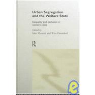 Urban Segregation and the Welfare State: Inequality and Exclusion in Western Cities
