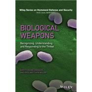 Biological Weapons Recognizing, Understanding, and Responding to the Threat