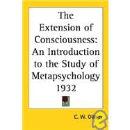 The Extension of Consciousness: An Introduction to the Study of Metapsychology 1932