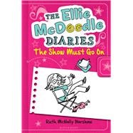 The Ellie McDoodle Diaries: The Show Must Go On