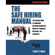The Safe Hiring Manual The Complete Guide to Employment Screening Background Checks for Employers, Recruiters, and Jobseekers