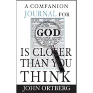 Companion Journal for God Is Closer Than You Think, A